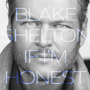 if_im_honest_official_album_cover_by_blake_shelton